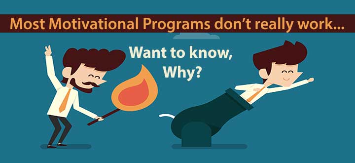 Why do Motivational programs not create sustainable change? 1 Motivation Programs Dont Work know why - Motivational Program